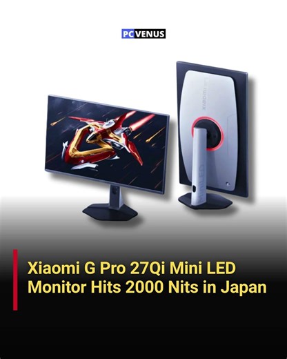 Xiaomi G Pro 27Qi Mini LED Monitor Hits 2,000 Nits in Japan | #pcvenus #xiaomi #gamingmonitor