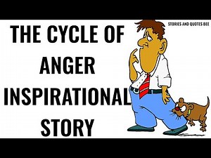 THE CYCLE OF ANGER - \rINSPIRATIONAL STORY