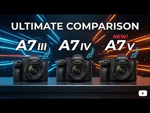 Sony A7 III vs A7 IV vs A7 V: The ULTIMATE Comparison (2026)