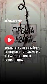 En México, 44% de víctimas de trata son menores de edad; familiares suelen engancharlas