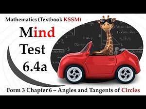 KSSM Mathematics Form 3 Chapter 6 | Mind Test 6.4a | Angles and Tangents of Circles