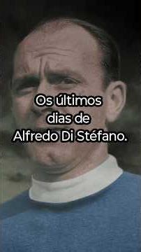 The last days of Di Stéfano.
