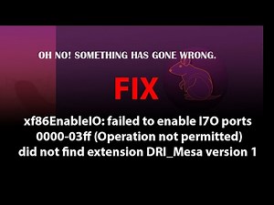 xf86EnableIO: failed to enable I7O ports (Operation not permitted)did not find extension DRI_Mesa