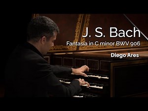Fantasia in C minor (BWV 906) by J. S. BACH | Diego Ares, harpsichord