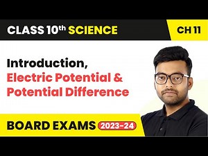 Electricity - Introduction, Electric Potential & Potential Difference | Class 10 Science Chapter 11
