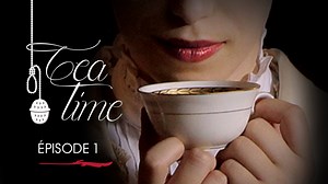 Tea Time - S01E01 - First Drop of...