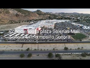 Conociendo la Plaza Galerías Mall Sonora en Hermosillo Sonora #hermosillo #galerias #sonora