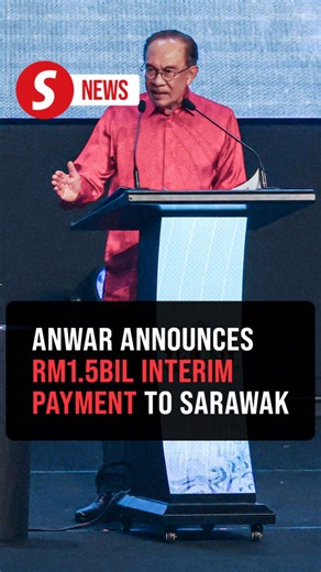 Anwar announces RM1.5bil interim payment to Sarawak