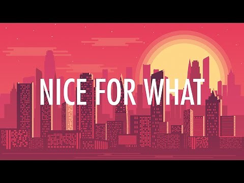 Drake – Nice For What (Lyrics) 🎵