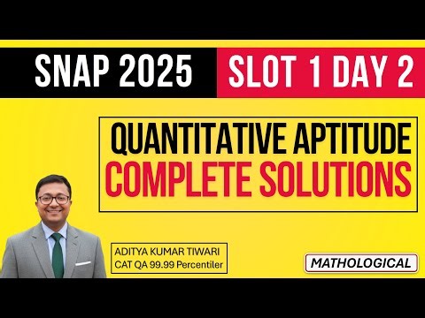 SNAP 2025 Day 2 Shift 1 Complete QUANT Solutions || Answer Key 14 Dec 2025 Shift 1 Questions