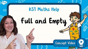 Full and Empty | KS1 Maths Concept Video