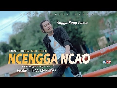 Lagu Dangdut Daerah Bima-Dompu NCENGGA NCAO _ Angga Sang Putra ( Official Music Video )