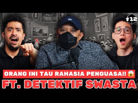 ORANG INI TAU RAHASIA PENGUASA!! 😱 FT. DETEKTIF SWASTA