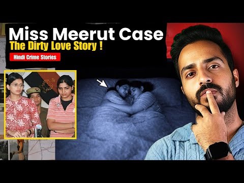 Miss Meerut Dirty Relationship : Love That Destroyed Their Lives | Hindi Documentary | Vikal Kashyap