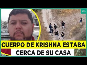 Krishna's body was found 10 minutes from Juan Beltrán's house.