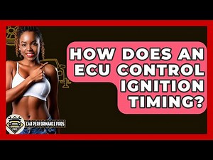 How Does An ECU Control Ignition Timing? - Car Performance Pros