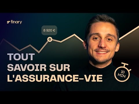 L'Assurance-Vie : le guide complet en 10 minutes