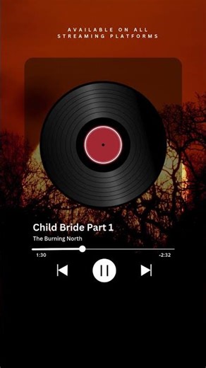 The Burning North Presents: Child Bride Part 1