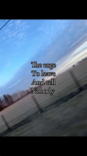 The Urge to Leave Without Telling Anyone