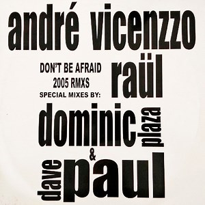 Andre Vicenzzo - Don't Be Afraid (2005 Remixes)