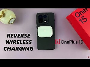 OnePlus 15: How To Enable & Use Reverse Wireless Charging