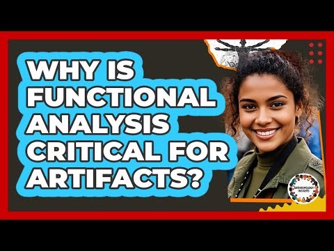 Why Is Functional Analysis Critical For Artifacts?