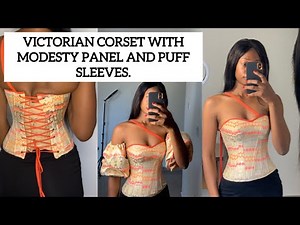 How to Sew a Victorian Corset with Modesty Panel and Puff Sleeves.
