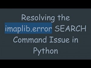 Resolving the imaplib.error SEARCH Command Issue in Python
