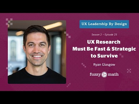 Season 2 Episode 25: UX Research Must Be Fast and Strategic to Survive