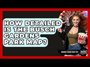 How Detailed Is The Busch Gardens Park Map? - Insider Theme Park Tips