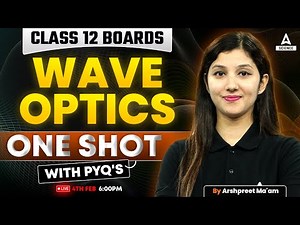 WAVE OPTICS in 1 Shot: All Concept & PYQs Covered | Class 12th Boards | By Arshpreet Ma'am