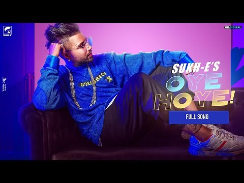 Sukhe 's OYE HOYE (Full Song) Ft. Mellow D