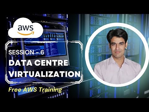Session - 6 | Data Center Virtualization | Data Center Vs Server Room | AWS Training | Nehra Classes