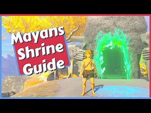Mayans Shrine Guide in Zelda Tears of the Kingdom (TOTK)