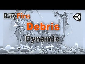 RayFire for Unity. Debris. 4 Dynamic