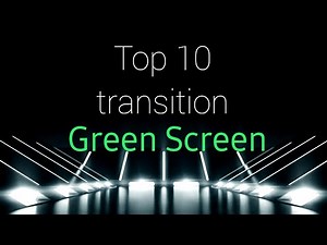 top 10 green screen transition effects