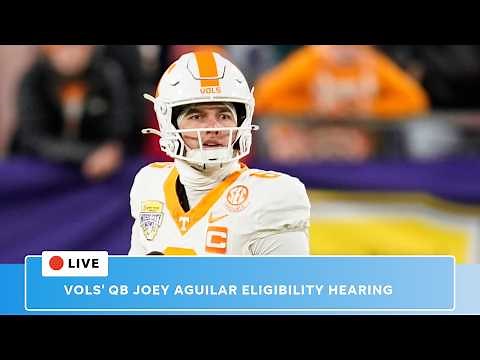 Joey Aguilar eligibility hearing live: Tennessee Vols QB pushes for 7th NCAA season