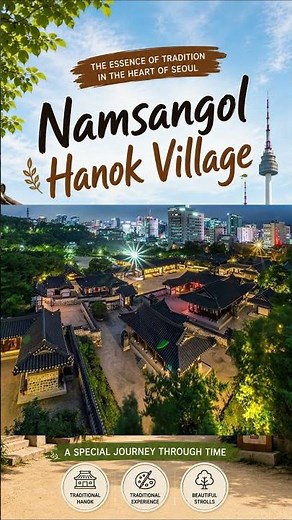 Welcome to Namsangol Hanok Village.