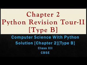 SolutionsCh-2Python Revision Tour II(Type B)[ComputerSc with Python by Sumita Arora][Class 12][CBSE]