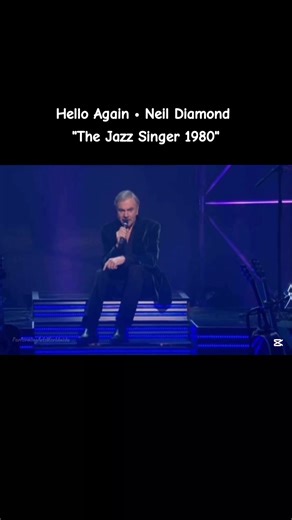 HELLO AGAIN • Neil Diamond • The Jazz Singer 1980 #neildiamond #helloagain #song #movie #fyp