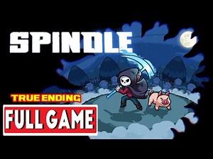 SPINDLE Gameplay Walkthrough Full Game + TRUE ENDING [NO COMMENTARY]