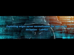 Exploiting origin server normalization for web cache deception - Lab#03