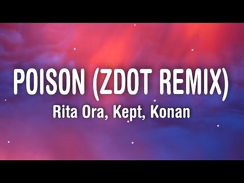 RITA ORA - Poison (Lyrics) Zdot Remix feat. Krept & Konan