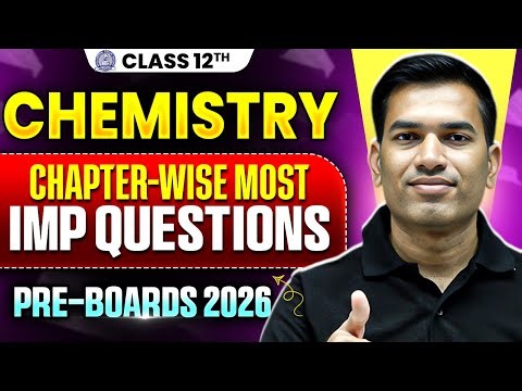 Class 12 Chemistry - Chapter-wise Most Important Questions 🔥| Pre-Boards & Boards 2026 | Vishnu Sir