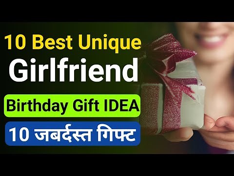10 Best Girlfriend Birthday Gift | Unique gifts for girlfriend | Birthday gift ideas for girlfriend