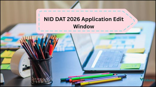 NID DAT Application Edit Window 2026 Closing Tomorrow @admissions.nid.edu; Check Details Here