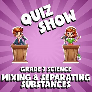 Mixing & Separating Substances QUIZ SHOW Science Game - No Prep Grade 3 Review