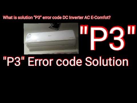 "P3" Error Code Solution (DC Inverter AC E-Comfot "Orient")