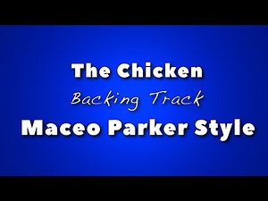 The Chicken » Backing Track » Maceo Parker Style