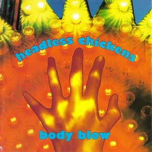 Headless Chickens - Body Blow